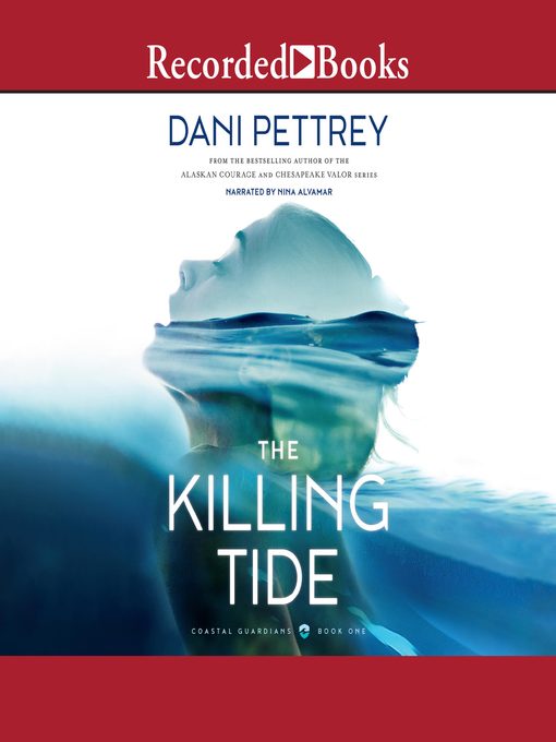 Title details for The Killing Tide by Dani Pettrey - Wait list